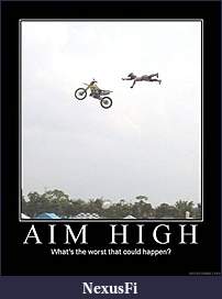 Click image for larger version

Name:	aim high.jpg
Views:	217
Size:	20.1 KB
ID:	13119