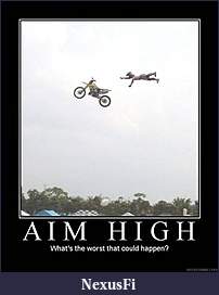 Click image for larger version

Name:	aim high.jpg
Views:	285
Size:	20.1 KB
ID:	13119