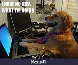 Click image for larger version

Name:	I-Have-No-Idea-What-Im-Doing-Dog-01.jpg
Views:	197
Size:	75.0 KB
ID:	200073
