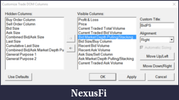 Click image for larger version

Name:	CustomizeTradeDOMcolumns.png
Views:	440
Size:	25.5 KB
ID:	223878