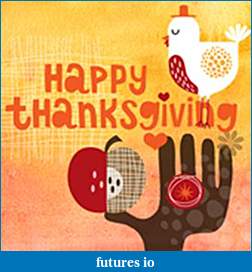 Click image for larger version

Name:	Happy Thanksgiving.JPG
Views:	160
Size:	18.3 KB
ID:	26180