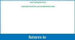 Click image for larger version

Name:	Trading Plan.JPG
Views:	267
Size:	60.8 KB
ID:	52087