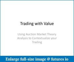 Webinar: Auction Market Theory, Trading with Value - Rob Mitchell-trading-value.pdf